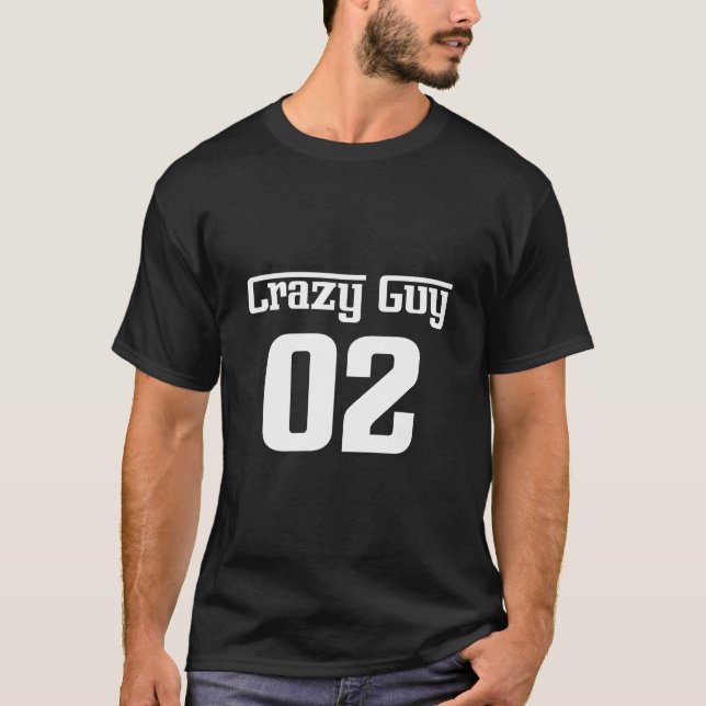 Crazy Guy for 3 T-Shirt (Front)