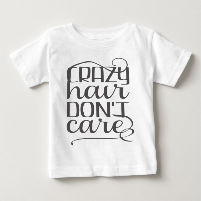 Crazy Hair Don't Care Baby T-Shirt (Front)