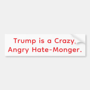 Crazy Hateful Maniac Trump Hankamer Artjunkhaus Bumper Sticker