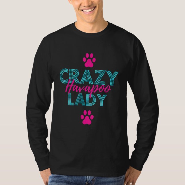 Crazy Havapoo Lady Or Havapoo T-Shirt (Front)