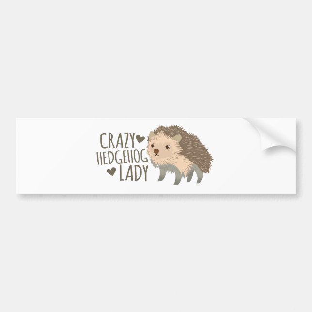 crazy hedgehog lady bumper sticker (Front)