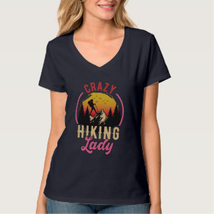 Crazy Hiking Lady, Woman Loves Mountain Hiking T-Shirt
