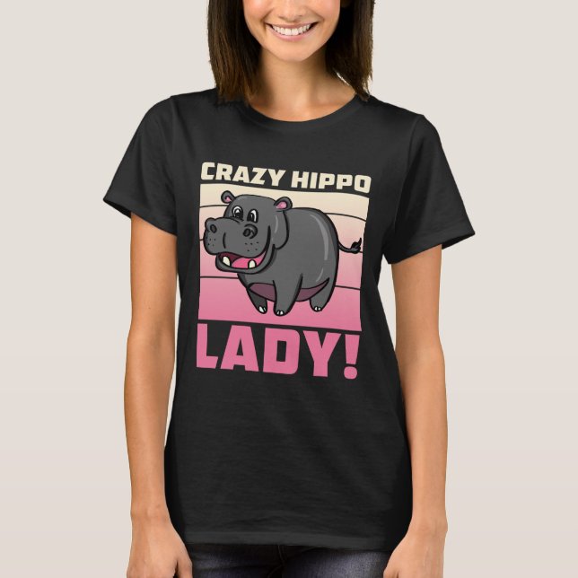  Crazy Hippo Lady - Funny Retro Hippo Shirt (Front)
