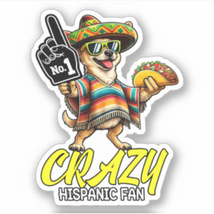Crazy Hispanic Fan - Funny Chihuahua Mexican Proud