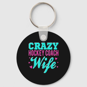 Crazy Hockey Coach Wife Ice Hockey Field Trainer P Key Ring