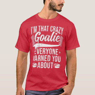 Crazy Hockey Goalie T-Shirt