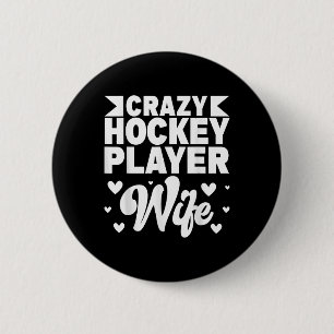 Crazy Hockey Player Wife Olympic Ice Hockey Field  6 Cm Round Badge