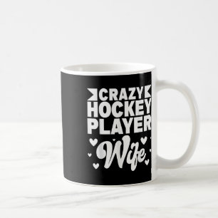 Crazy Hockey Player Wife Olympic Ice Hockey Field  Coffee Mug