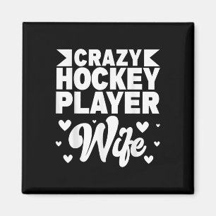 Crazy Hockey Player Wife Olympic Ice Hockey Field  Magnet