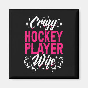 Crazy Hockey Player Wife Olympic Ice Hockey Field Magnet