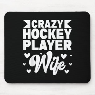 Crazy Hockey Player Wife Olympic Ice Hockey Field Mouse Pad
