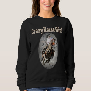 Crazy Horse Girl Cute Girl On Horse Equestrian Sweatshirt