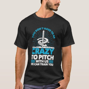 Crazy Horseshoe Pitching Funny Horseshoe Throwing T-Shirt
