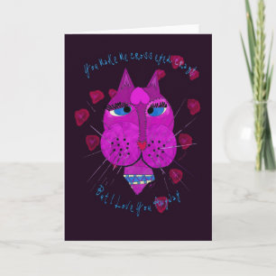 Crazy I Love You Anyway Greeting Card