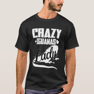 Crazy Iguana Lady T-Shirt