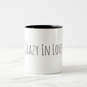 Crazy in love Beautiful coffee mug with your text