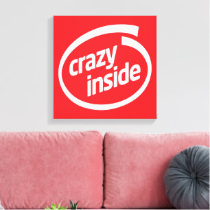 Crazy inside canvas print