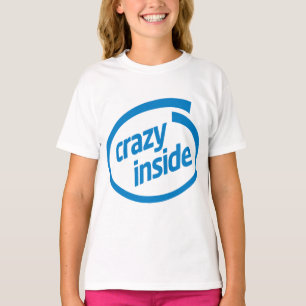Crazy inside T-Shirt