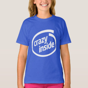 Crazy inside T-Shirt