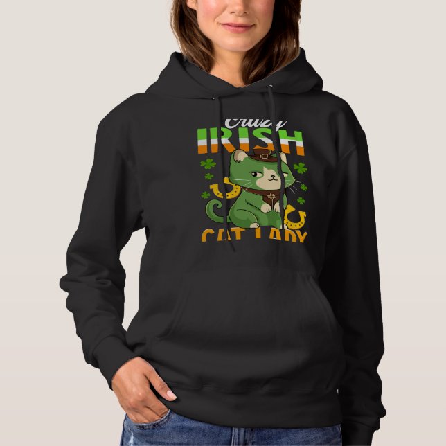 Crazy Irish Cat Lady  Saint Patrick s Hoodie (Front)