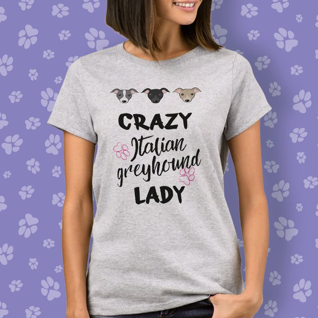 Crazy Italian Greyhound Lady Dog Lover Funny Text T-Shirt (Creator Uploaded)
