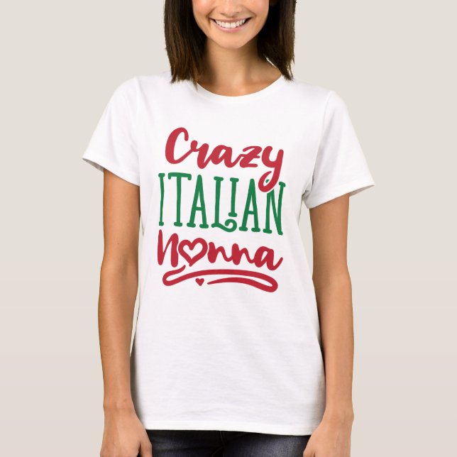Crazy Italian Nonna T-Shirt (Front)