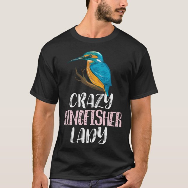 Crazy Kingfisher Lady u2013 Cute Kingfisher Bird T-Shirt (Front)