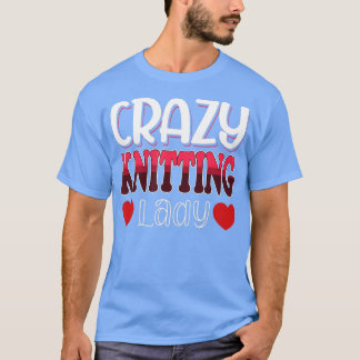 Crazy Knitting Lady Women  T-Shirt