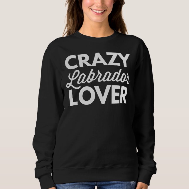 Crazy Labrador Fitted Scoop Sweatshirt (Front)