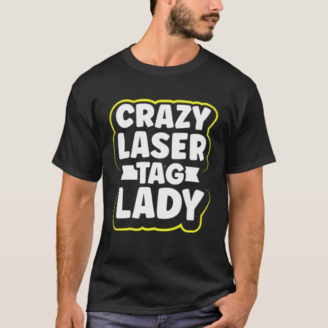 Crazy Laser Tag Lady  Laser Tag T-Shirt (Front)