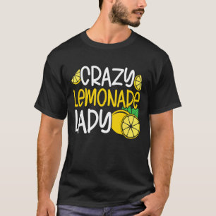 Crazy Lemonade Lady Ice Lemon Juice Lemonade Juice T-Shirt