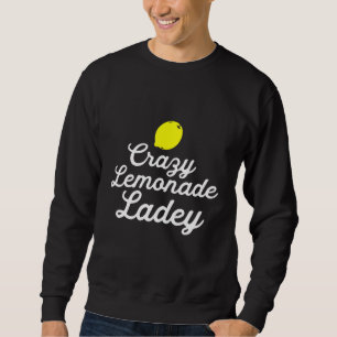 Crazy Lemonade Lady Summer Drink Lemon Fun Juicy S Sweatshirt
