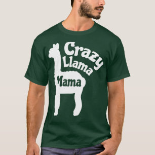 Crazy Llama Mama Funny Llama Mum Saying T-Shirt