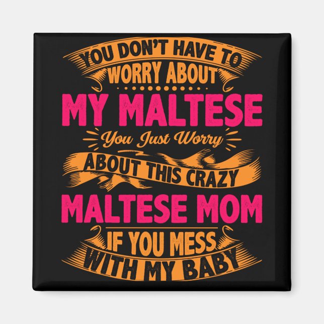 Crazy Maltese Mum Magnet (Front)