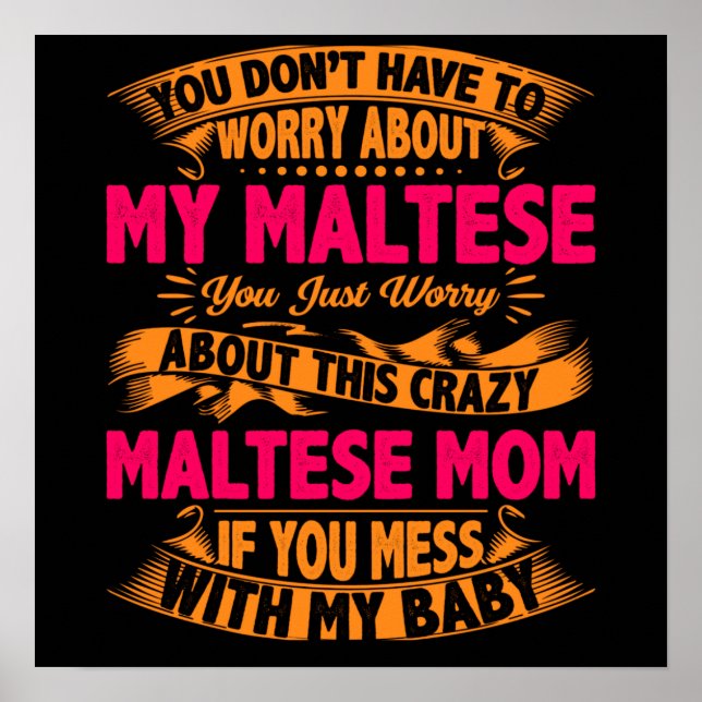 Crazy Maltese Mum Poster (Front)