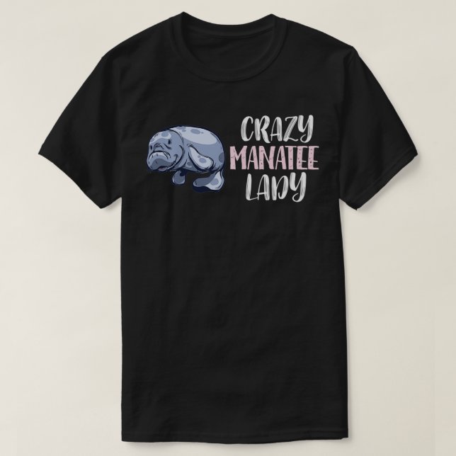 Crazy Manatee Lady  Manatee Lovers  T-Shirt (Design Front)