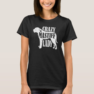Crazy Mastiff Lady Shirt Pet Dog Gifts Women Mum