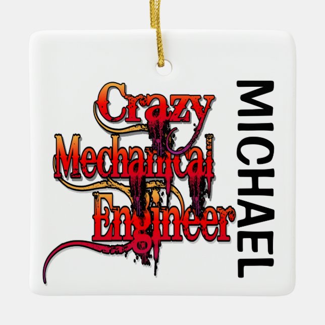 Crazy Mechanical Engineer CUSTOM Ceramic Ornament (Front)