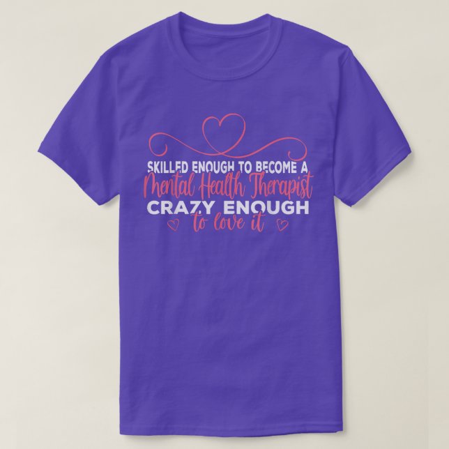 Crazy Mental Health Therapist 702  T-Shirt (Design Front)
