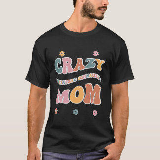 Crazy Miniature Schnauzer Mum Design For Dog Lover T-Shirt