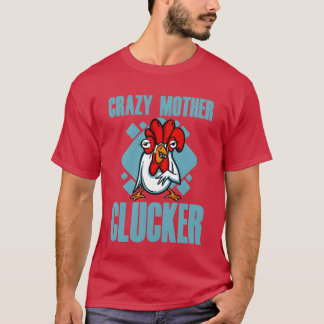 Crazy Mother Clucker boy T-Shirt
