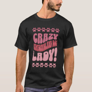 Crazy Newfoundland Dog Lady Design For Dog Lovers T-Shirt