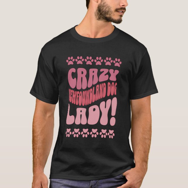 Crazy Newfoundland Dog Lady Design For Dog Lovers T-Shirt (Front)