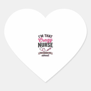 Crazy Nurse Quote Vintage Engraving Shirt Design_1 Heart Sticker