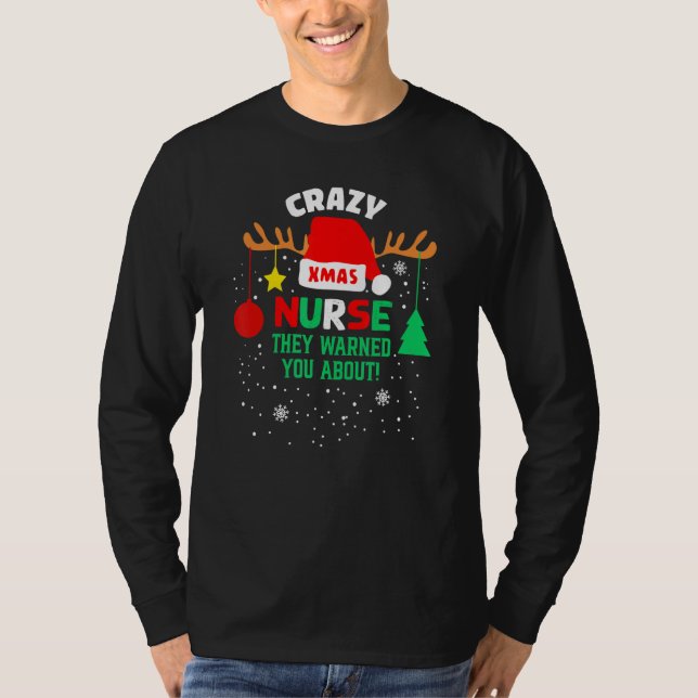 Crazy Nurse They Warned You About Santa Hat Christ T-Shirt (Front)