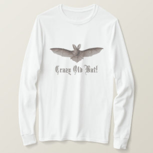 Crazy Old Bat Funny Batty Humour for Cranky Women T-Shirt