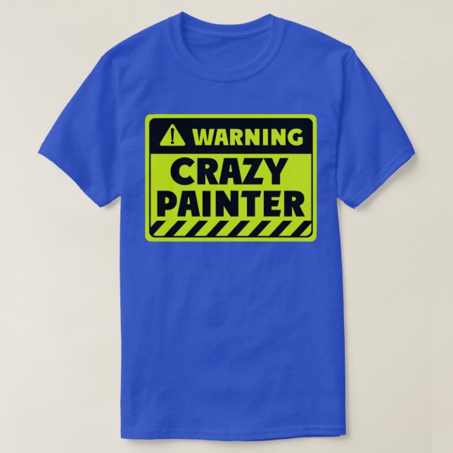 crazy painter  T-Shirt (Design Front)