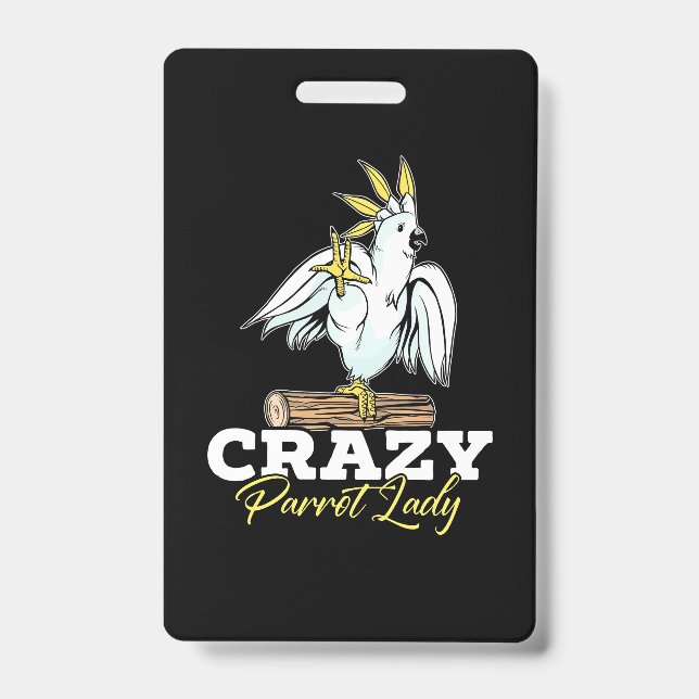 Crazy Parrot Lady ID Badge (Front)