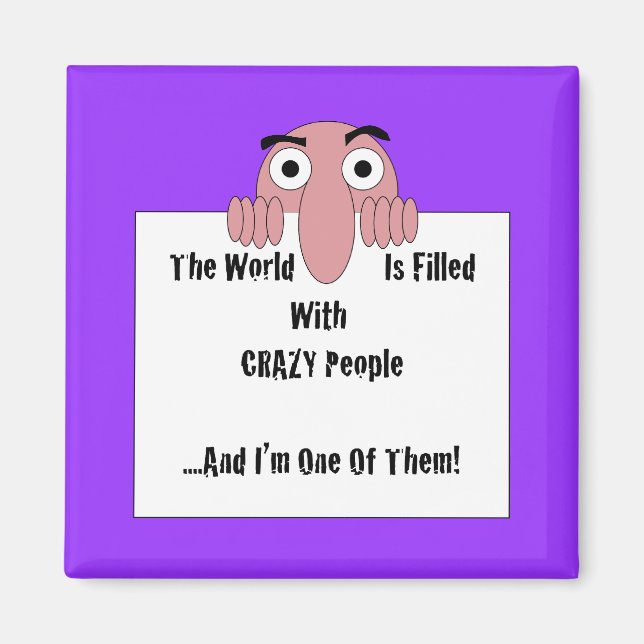 Crazy People  I'm One Of Them Magnet (Front)