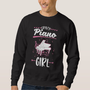 Crazy Piano Girl Pianist Piano Player Piano Sweatshirt